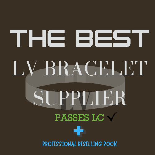 THE BEST LV BRACELET SUPPLIER
